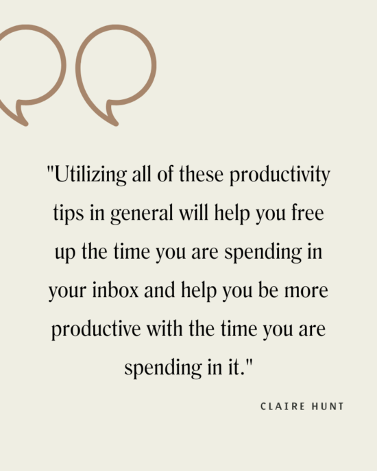 improve email productivity: "Utilizing all of these productivity tips in general will help you free up the time you are spending in your inbox and help you be more productive with the time you are spending in it."